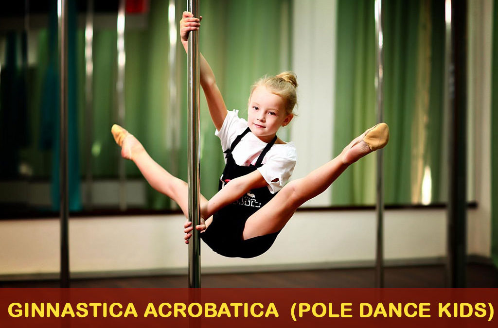 , Ginnastica Acrobatica (Pole Dance/cerchio/tessuti aerei/ Kids)